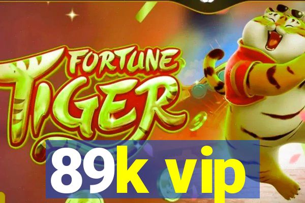 89k vip